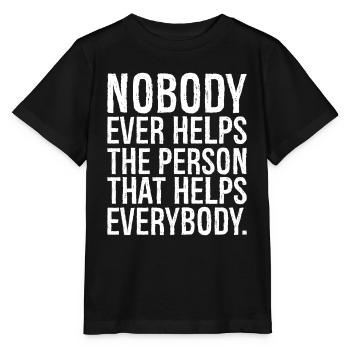 Personne n’aide jamais la personne qui aide tout le monde - T-shirt bio MINI CREATOR Stanley/Stella Enfant - noir - Devant - Mikhail (115cm)