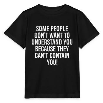 Certaines personnes ne veulent pas vous comprendre parce que - T-shirt bio MINI CREATOR Stanley/Stella Enfant - noir - Devant - Mikhail (115cm)