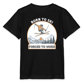 Born To Ski Forced To Work – Funny Skiing Life - Stanley/Stella MINI CREATOR Kids’ T-Shirt - black - Front - Mikhail (115cm)