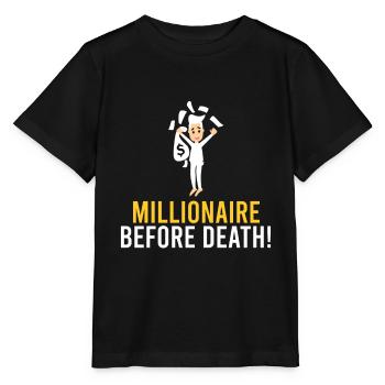 Millionnaire avant la mort ! - T-shirt bio MINI CREATOR Stanley/Stella Enfant - noir - Devant - Mikhail (115cm)