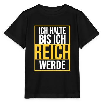Ich halte bis ich reich werde - Stanley/Stella Kinder T-Shirt MINI CREATOR  - Schwarz - Vorne - Mikhail (115cm)