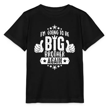 Going to be Big Brother again-Wieder großer Bruder - T-shirt bio MINI CREATOR Stanley/Stella Enfant - noir - Devant - Mikhail (115cm)