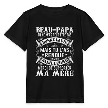 Beau-papa Tu M'as Peut Être Pas Donné La Vie Noël - T-shirt bio MINI CREATOR Stanley/Stella Enfant - noir - Devant - Mikhail (115cm)