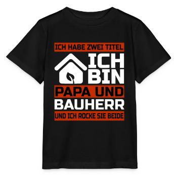Bauherr und Papa - Hausbau Geschenk - Stanley/Stella Kinder T-Shirt MINI CREATOR  - Schwarz - Vorne - Mikhail (115cm)