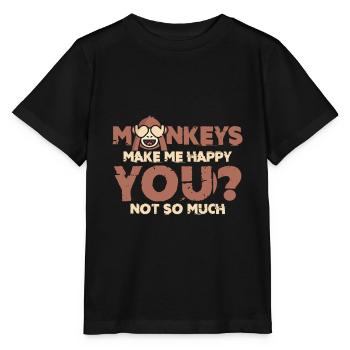 Affen machen mich glücklich du eher nicht Geschenk - Stanley/Stella Kinder T-Shirt MINI CREATOR  - Schwarz - Vorne - Mikhail (115cm)