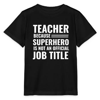 Teacher Superhero - Stanley/Stella MINI CREATOR Kids’ T-Shirt - black - Front - Mikhail (115cm)