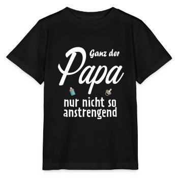 Ganz der Papa nur nicht so anstrengend T-shirt - Stanley/Stella Kinder T-Shirt MINI CREATOR  - Schwarz - Vorne - Mikhail (115cm)