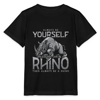 Always Be Yourself Unless You Can Be A Rhino - Stanley/Stella MINI CREATOR Kids’ T-Shirt - black - Front - Mikhail (115cm)
