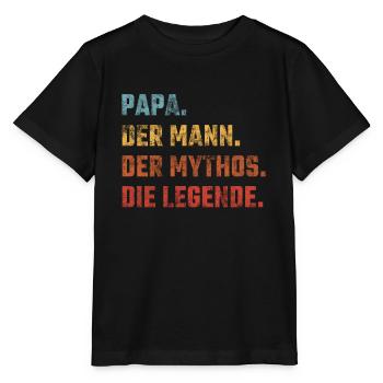 Papa. Der Mann. Der Mythos. Die Legende. - Stanley/Stella Kinder T-Shirt MINI CREATOR  - Schwarz - Vorne - Mikhail (115cm)