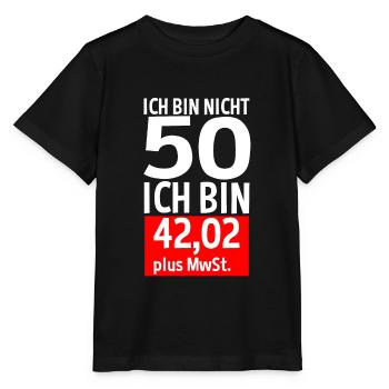 50 Jahre Plus MwSt 50. Geburtstag Spruch Geschenk - Stanley/Stella Kinder T-Shirt MINI CREATOR  - Schwarz - Vorne - Mikhail (115cm)