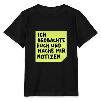 Ich beobachte euch und mache mir Notizen - Stanley/Stella Kinder T-Shirt MINI CREATOR  - Schwarz - Vorne - Mikhail (115cm)