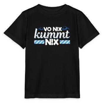 Vo Nix Kummt Nix Boarisch Bayrisch Bayern Humor - Stanley/Stella Kinder T-Shirt MINI CREATOR  - Schwarz - Vorne - Mikhail (115cm)