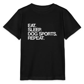 Eat Sleep Dog Sports Repeat | Dog, dog sport - Stanley/Stella MINI CREATOR Kids’ T-Shirt - black - Front - Mikhail (115cm)