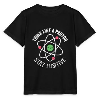Pensez comme un proton Stay Positive Funny Science - T-shirt bio MINI CREATOR Stanley/Stella Enfant - noir - Devant - Mikhail (115cm)