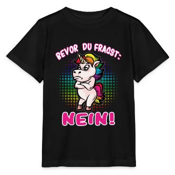 Bevor du fragst: Nein! Selbstbewusstes Einhorn - Stanley/Stella Kinder T-Shirt MINI CREATOR  - Schwarz - Vorne - Mikhail (115cm)