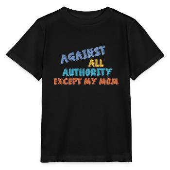 Contre toute autorité - sauf ma mère - T-shirt bio MINI CREATOR Stanley/Stella Enfant - noir - Devant - Mikhail (115cm)