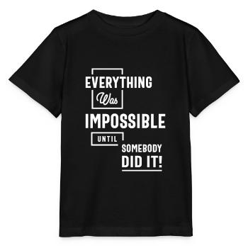 Citation inspirante impossible jusqu’à ce que quelqu’un l’ait fait - T-shirt bio MINI CREATOR Stanley/Stella Enfant - noir - Devant - Mikhail (115cm)
