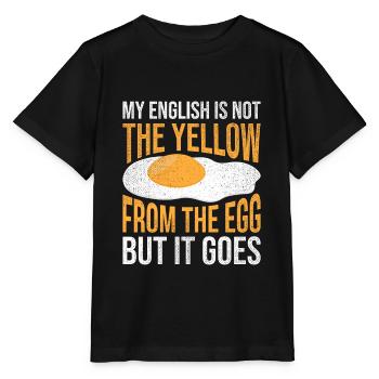Denglish Mon anglais n'est pas le jaune de l'œuf - T-shirt bio MINI CREATOR Stanley/Stella Enfant - noir - Devant - Mikhail (115cm)