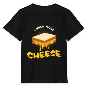 J’ai besoin de plus de fromage cadeau idée de gâteau au fromage - T-shirt bio MINI CREATOR Stanley/Stella Enfant - noir - Devant - Mikhail (115cm)