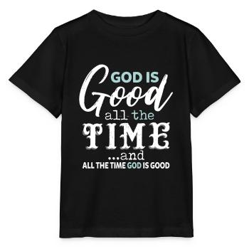 God Is Good All The Time All The Time God Is Good - Stanley/Stella Kinder T-Shirt MINI CREATOR  - Schwarz - Vorne - Mikhail (115cm)