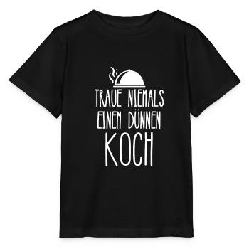 Traue niemals einem dünnen Koch - Stanley/Stella Kinder T-Shirt MINI CREATOR  - Schwarz - Vorne - Mikhail (115cm)