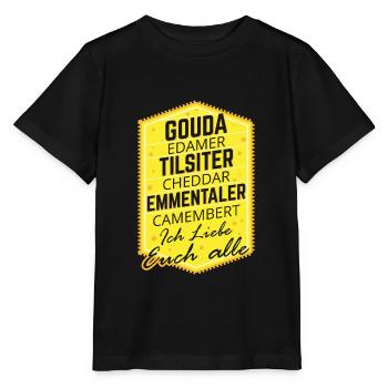 Gouda Edamer Tilsiter Chedder Ich Liebe Sie Alle - Stanley/Stella Kinder T-Shirt MINI CREATOR  - Schwarz - Vorne - Mikhail (115cm)