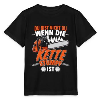 Du Bist Nicht Du Wenn Die Kette Stumpf Ist Holz - Stanley/Stella Kinder T-Shirt MINI CREATOR  - Schwarz - Vorne - Mikhail (115cm)