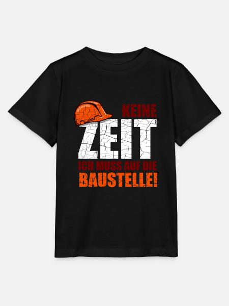 Keine Zeit Ich Muss Auf Die Baustelle Humor - Stanley/Stella Kinder T-Shirt MINI CREATOR - Schwarz
