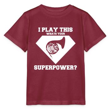 I Play This Whats Your Superpower? French Horn - Stanley/Stella MINI CREATOR Kids’ T-Shirt - burgundy - Front - Kain (125cm)