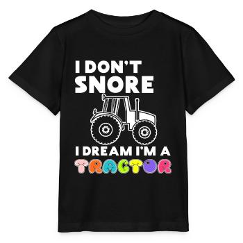 I Don t Snore I Dream I m A Tractor - Stanley/Stella MINI CREATOR Kids’ T-Shirt - black - Front - Mikhail (115cm)