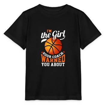 Je suis la fille que ton entraîneur t'a mise en garde contre le basketball - T-shirt bio MINI CREATOR Stanley/Stella Enfant - noir - Devant - Mikhail (115cm)