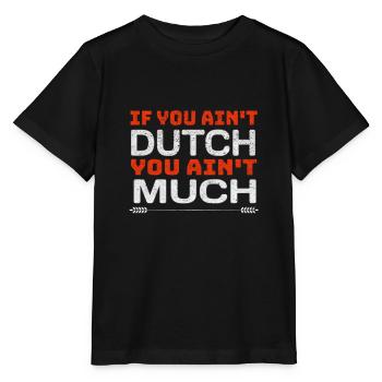 Funny Dutch If it Ain't Dutch Holland - Stanley/Stella MINI CREATOR Kids’ T-Shirt - black - Front - Mikhail (115cm)