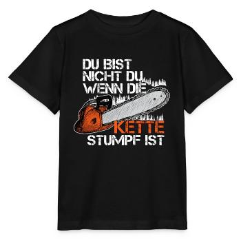 Du Bist Nicht Du Wenn Die Kette Stumpf Ist Holz - Stanley/Stella Kinder T-Shirt MINI CREATOR  - Schwarz - Vorne - Mikhail (115cm)