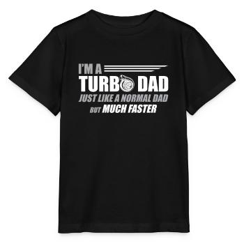 I'm A Turbo Dad Just Like A Normal Dad - Stanley/Stella Kinder T-Shirt MINI CREATOR  - Schwarz - Vorne - Mikhail (115cm)