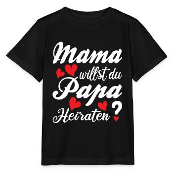 Mama willst du Papa Heiraten? Heiratsantrag Herz - Stanley/Stella Kinder T-Shirt MINI CREATOR  - Schwarz - Vorne - Mikhail (115cm)