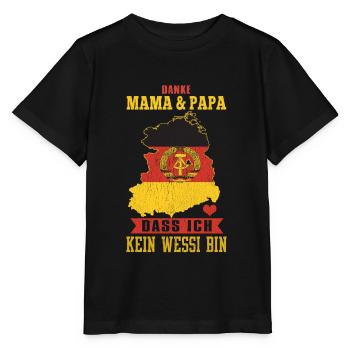 Ossi - Danke Mama & Papa Dass Ich Kein Wessi Bin - Stanley/Stella Kinder T-Shirt MINI CREATOR  - Schwarz - Vorne - Mikhail (115cm)