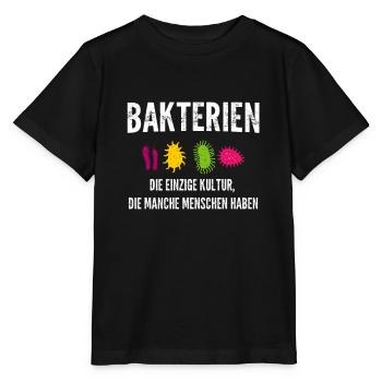 Bakterien Einzige Kultur die Manche Haben - Stanley/Stella Kinder T-Shirt MINI CREATOR  - Schwarz - Vorne - Mikhail (115cm)