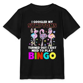 My Symtoms Turned Out I Just Need To Play Bingo - Stanley/Stella MINI CREATOR Kids’ T-Shirt - black - Front - Mikhail (115cm)