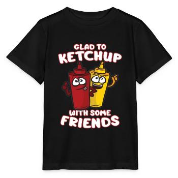 GLAD TO KETCHUP WITH SOME FRIENDS - Stanley/Stella MINI CREATOR Kids’ T-Shirt - black - Front - Mikhail (115cm)