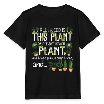 All I Need Is This Plant And That Other Plant - Stanley/Stella MINI CREATOR Kids’ T-Shirt - black - Front - Mikhail (115cm)