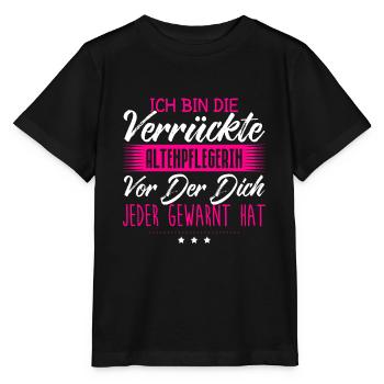 Ich Bin Die Verrückte Altenpflegerin Vor Der Dich - Stanley/Stella Kinder T-Shirt MINI CREATOR  - Schwarz - Vorne - Mikhail (115cm)