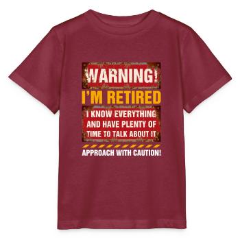 Retraite Gag Gift for Men Warning Im Retired Fun - T-shirt bio MINI CREATOR Stanley/Stella Enfant - bordeaux - Devant - Kain (125cm)