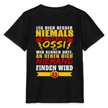 leg dich besser niemals mit einem echten ossi an - Stanley/Stella Kinder T-Shirt MINI CREATOR  - Schwarz - Vorne - Mikhail (115cm)