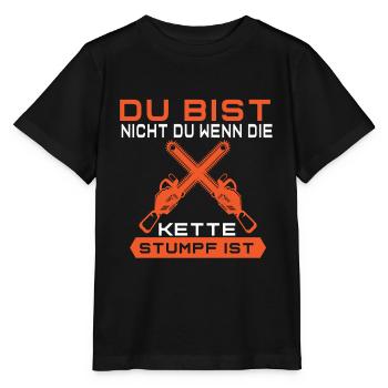 Bist Nicht Du Wenn Die Kette Stumpf Kettensäge - Stanley/Stella Kinder T-Shirt MINI CREATOR  - Schwarz - Vorne - Mikhail (115cm)