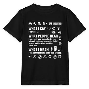 Ich arbeite in der IT Lustiger Computer Whisperer Geek IT Prof. - Stanley/Stella Kinder T-Shirt MINI CREATOR  - Schwarz - Vorne - Mikhail (115cm)