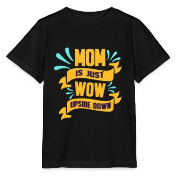 Mom is just Incredible Mom Wow Gift - Stanley/Stella MINI CREATOR Kids’ T-Shirt - black - Front - Mikhail (115cm)