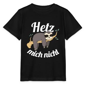 Hetz mich nicht Faultier chillen lustig Geschenk - Stanley/Stella Kinder T-Shirt MINI CREATOR  - Schwarz - Vorne - Mikhail (115cm)