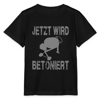Jetzt Wird Betoniert! Beton Maurer Handwerker - Stanley/Stella Kinder T-Shirt MINI CREATOR  - Schwarz - Vorne - Mikhail (115cm)