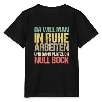 Kein Bock Keine Lust Zum Arbeiten Null Bock - Stanley/Stella Kinder T-Shirt MINI CREATOR  - Schwarz - Vorne - Mikhail (115cm)