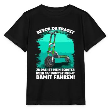 Bevor du fragst ja das ist mein Scooter E-Scooter - Stanley/Stella Kinder T-Shirt MINI CREATOR  - Schwarz - Vorne - Mikhail (115cm)